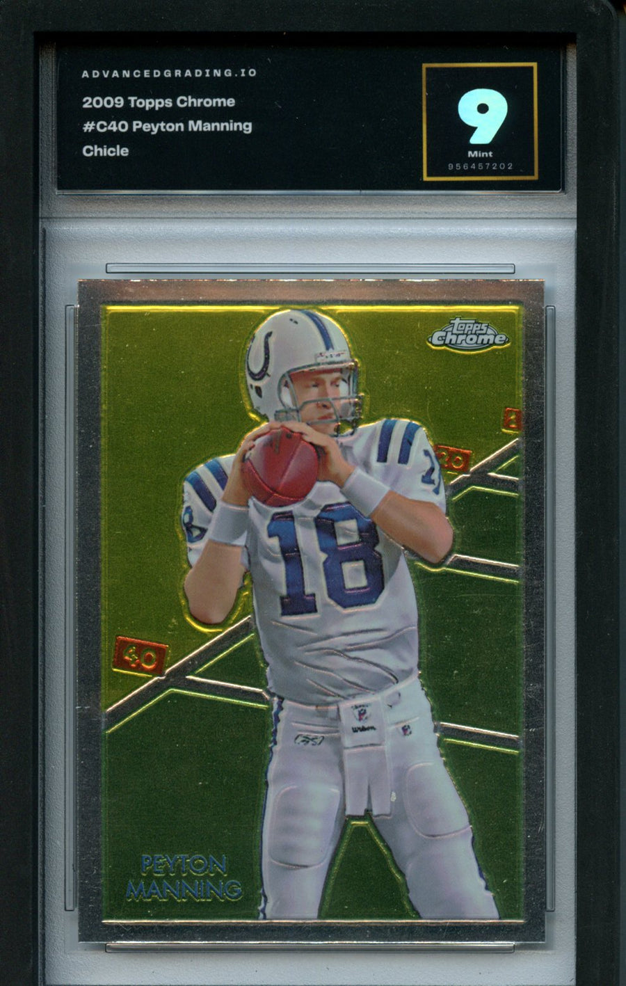 2009 Topps Chrome #C40 Peyton Manning Chicle AdvancedGrading.IO 9 — Front